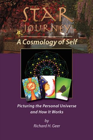 Read Star Journey - A Cosmology of Self / Picturing The Personal Universe And How It Works - Richard H. Geer file in PDF
