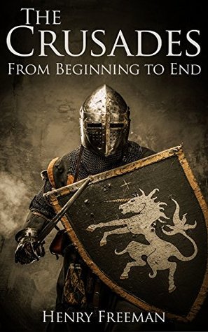 Download The Crusades: A History From Beginning to End - Hourly History | PDF