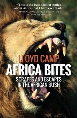 Full Download Africa Bites: Scrapes and escapes in the African Bush - Lloyd Camp file in ePub