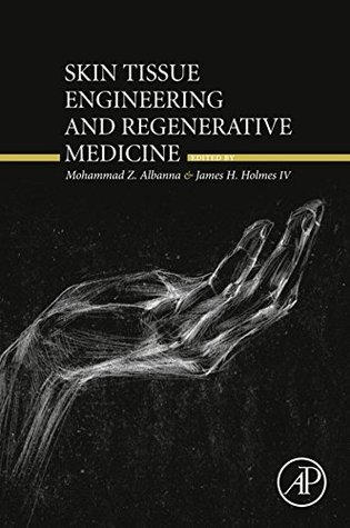 Read Skin Tissue Engineering and Regenerative Medicine - Mohammad Z. Albanna file in PDF