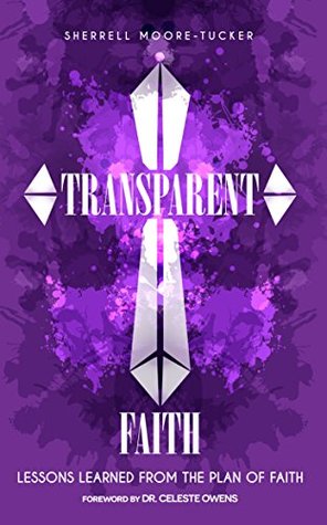 Download Transparent Faith: Lessons Learned from the Plan of Faith - Sherrell Moore-Tucker file in ePub