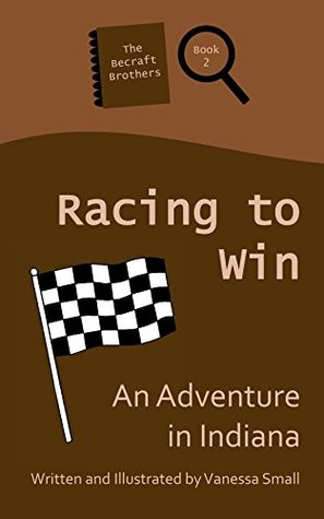 Read Racing to Win: An Adventure in Indiana (The Becraft Brothers Book 2) - Vanessa Small file in ePub