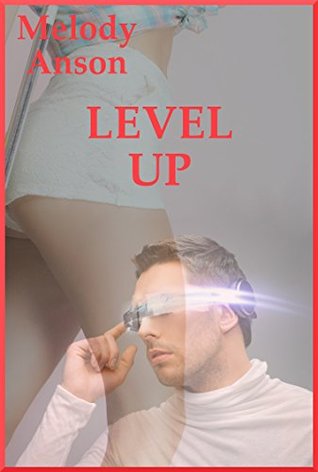 Read Level Up (It's Time to Beat This Sexy Game): A Tale of Digital Excitement (Two Player Game Book 5) - Melody Anson file in ePub