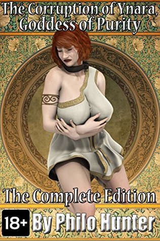 Full Download The Corruption of Ynara, Goddess of Purity: Complete Edition - Philo Hunter file in ePub
