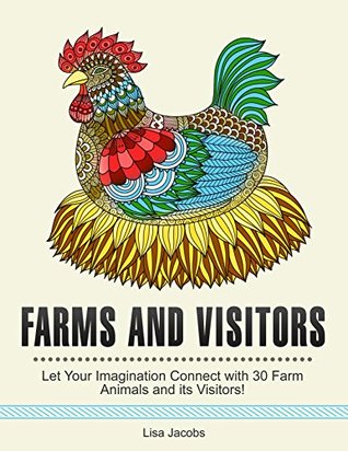 Full Download Farms and Visitors: Let Your Imagination Connect with 30 Farm Animals and its Visitors! (farm and ranch, animal farm, farm) - Lisa Jacobs file in ePub