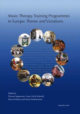 Read Online Music Therapy Training Programmes in Europe: Theme and Variations - Elena Fitzthum | PDF