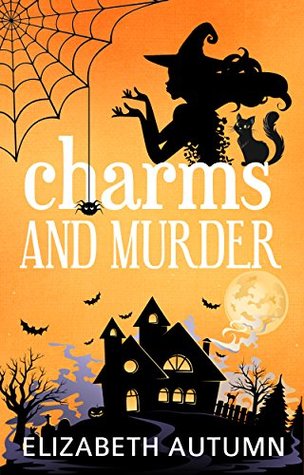 Read Charms and Murder (Pumpkin Valley Witches Book 1) - Elizabeth Autumn | ePub