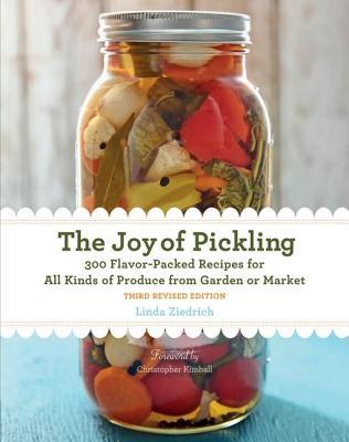 Download The Joy of Pickling, 3rd Edition: 300 Flavor-Packed Recipes for All Kinds of Produce from Garden or Market - Linda Ziedrich file in ePub