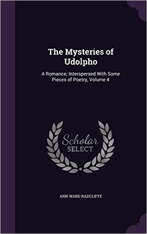Full Download The Mysteries of Udolpho: A Romance; Interspersed with Some Pieces of Poetry, Volume 4 - Ann Radcliffe | PDF