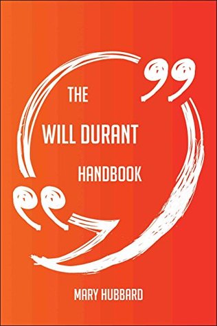 Download The Will Durant Handbook - Everything You Need To Know About Will Durant - Mary Hubbard | PDF