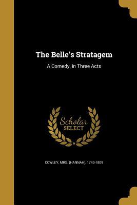 Download The Belle's Stratagem: A Comedy, in Three Acts - Hannah Cowley file in ePub