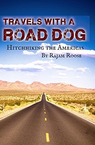 Download Travels With A Road Dog: Hitchhiking the Americas - R.K. file in ePub