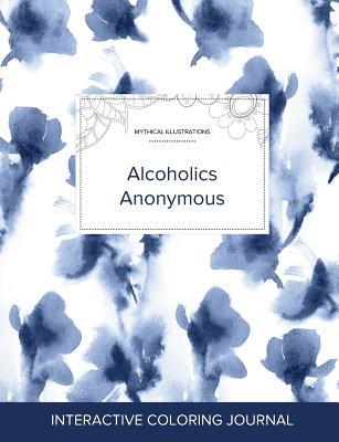 Full Download Adult Coloring Journal: Alcoholics Anonymous (Mythical Illustrations, Blue Orchid) - Courtney Wegner file in PDF