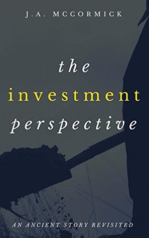 Download The Investment Perspective: An Ancient Story Revisited - J.A. McCormick file in PDF