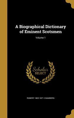 Read A Biographical Dictionary of Eminent Scotsmen; Volume 1 - Robert Chambers | ePub