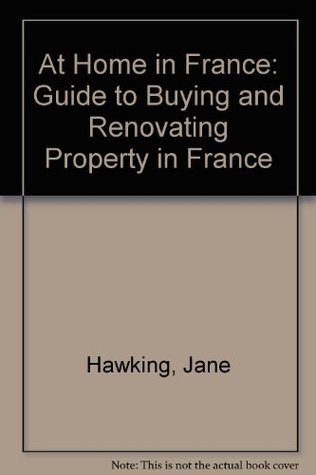 Full Download At Home in France: Guide to Buying and Renovating Property in France - Jane Hawking file in ePub