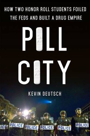Download Pill City: How Two Honor Roll Students Foiled the Feds and Built a Drug Empire - Kevin Deutsch file in PDF