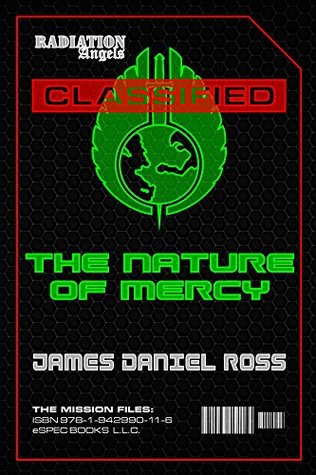 Read The Nature of Mercy (Radiation Angels: The Mission Files) - James Daniel Ross file in PDF