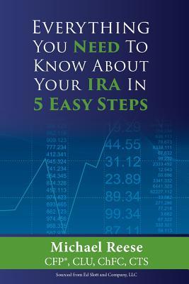 Full Download Everything You Need to Know about Your IRA in 5 Easy Steps - Michael D. Reese file in PDF