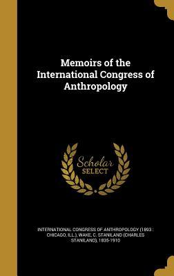 Read Memoirs of the International Congress of Anthropology - International Congress of Anthropology ( file in ePub