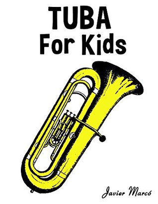 Download Tuba for Kids: Christmas Carols, Classical Music, Nursery Rhymes, Traditional & Folk Songs! - Javier Marcó file in PDF