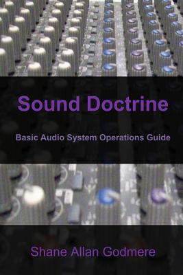 Download Sound Doctrine: Basic Audio System Operations Guide - Shane Allan Godmere | PDF
