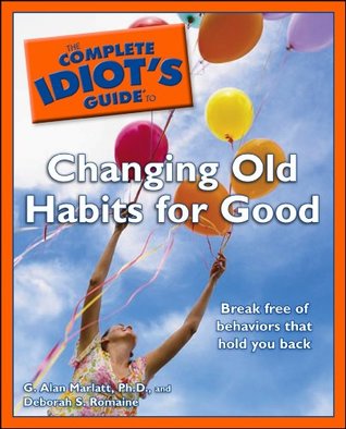 Read The Complete Idiot's Guide to Changing Old Habits for Good - Deborah S. Romaine | ePub