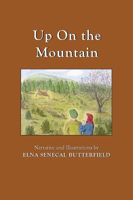 Download Up On the Mountain: Black & White illustrations - Mrs Elna Senecal Butterfield file in ePub