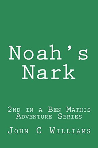 Read Online Noah's Nark (Ben Mathis Adventure Series Book 2) - John C. Williams file in PDF