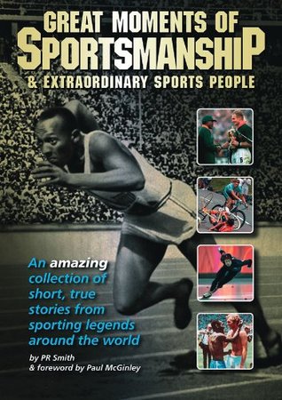 Download Great Moments Of Sportsmanship & extraordinary sports people (Sportsmanship Programme) - P.R. Smith file in ePub