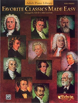 Download Favorite Classics Made Easy (Adult Piano Library): For Easy Piano Piano (David Carr Glover Adult Library) - David Carr Glover | PDF