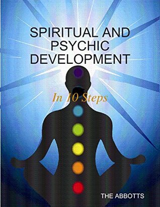 Read Spiritual and Psychic Development: In 10 Steps - The Abbotts | ePub
