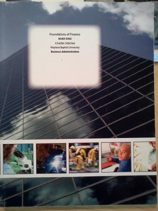 Read Online Foundations of Finance (Wayland Baptist University condensed version for BUAD 5302) (BUAD 5302) - Charles Starnes | PDF