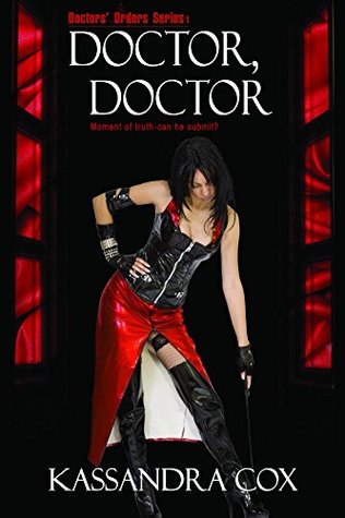 Read Doctor, Doctor (Doctors' Orders Series Book 1) - Kassandra Cox | ePub
