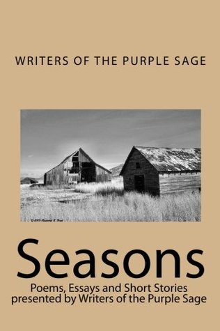Read Online Seasons: Poems, Essays and Short Stories Presented by Writers of the Purple Sage - Writers of the Purple Sage file in ePub