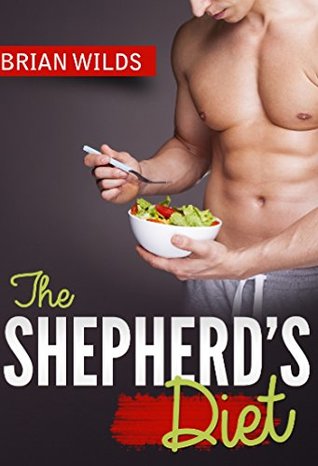 Full Download The Shepherd's Diet Book1 : Easy Trick To Lose 3 lbs of Fat - Brian Wilds | ePub