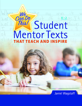 Full Download We Can Do This!: Student Mentor Texts That Teach and Inspire - Janiel Wagstaff | PDF