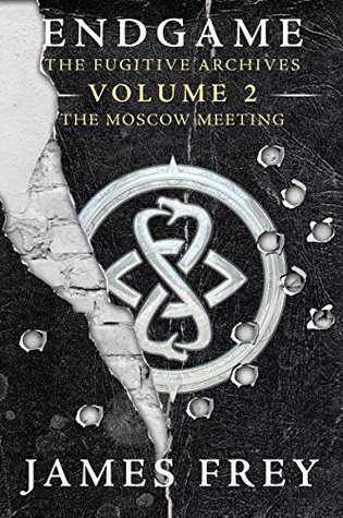 Read Online Endgame: The Fugitive Archives Volume 2: The Moscow Meeting - James Frey | PDF