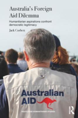 Read Australia's Foreign Aid Dilemma: Humanitarian Aspirations Confront Democratic Legitimacy - Jack Corbett | ePub