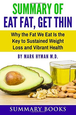 Read Summary Of Eat Fat, Get Thin: Why the Fat We Eat Is the Key to Sustained Weight Loss and Vibrant Health - Summary Books file in ePub