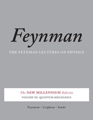 Read The Feynman Lectures on Physics, Vol. III: The New Millennium Edition: Quantum Mechanics - Richard P. Feynman | ePub