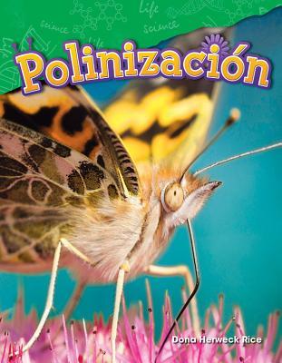 Full Download Polinizaci�n (Pollination) (Spanish Version) (Grade 2) - Dona Herweck Rice | PDF