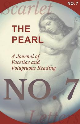 Read Online The Pearl - A Journal of Facetiae and Voluptuous Reading - No. 7 - Various | PDF