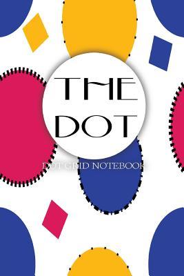 Download The Dot: Dot Grid Notebook 6x9 100 Pages (Dot Grid Journal) (Dot Grid) (Dot Journal) White with Circles - The Dot file in ePub