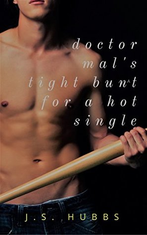 Read Doctor Mal's Tight Bunt for a Hot Single (The Femdom Medical Case Files Book 5) - J.S. Hubbs file in PDF
