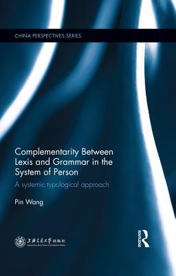 Download Complementarity Between Lexis and Grammar in the System of Person: A Systemic Typological Approach - Pin Wang file in ePub