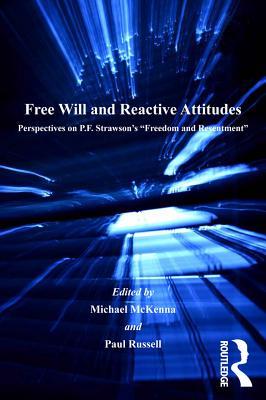 Read Free Will and Reactive Attitudes: Perspectives on P.F. Strawson's 'freedom and Resentment' - Paul Russell file in ePub