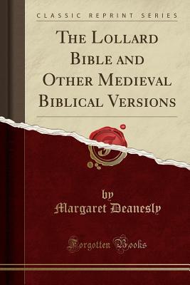 Download The Lollard Bible and Other Medieval Biblical Versions (Classic Reprint) - Margaret Deanesly | ePub