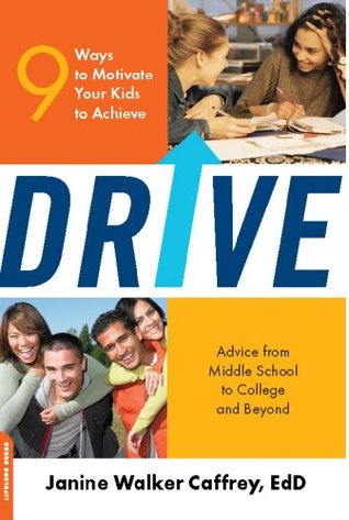 Download Drive: 9 Ways to Motivate Your Kids to Achieve - Janine Walker Caffrey file in PDF