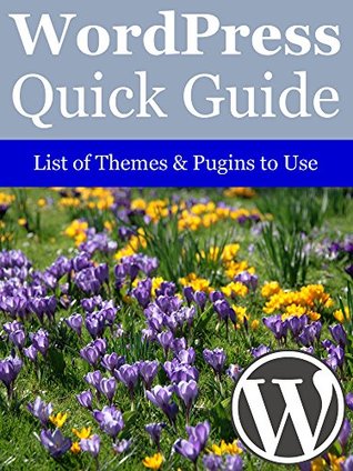 Full Download WordPress Quick Guide: Tips of Themes & Plugins to Use - Elias Ericson file in PDF